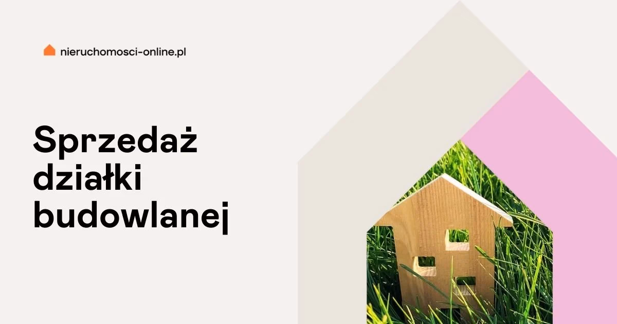 Czy warto teraz sprzedać działkę budowlaną?