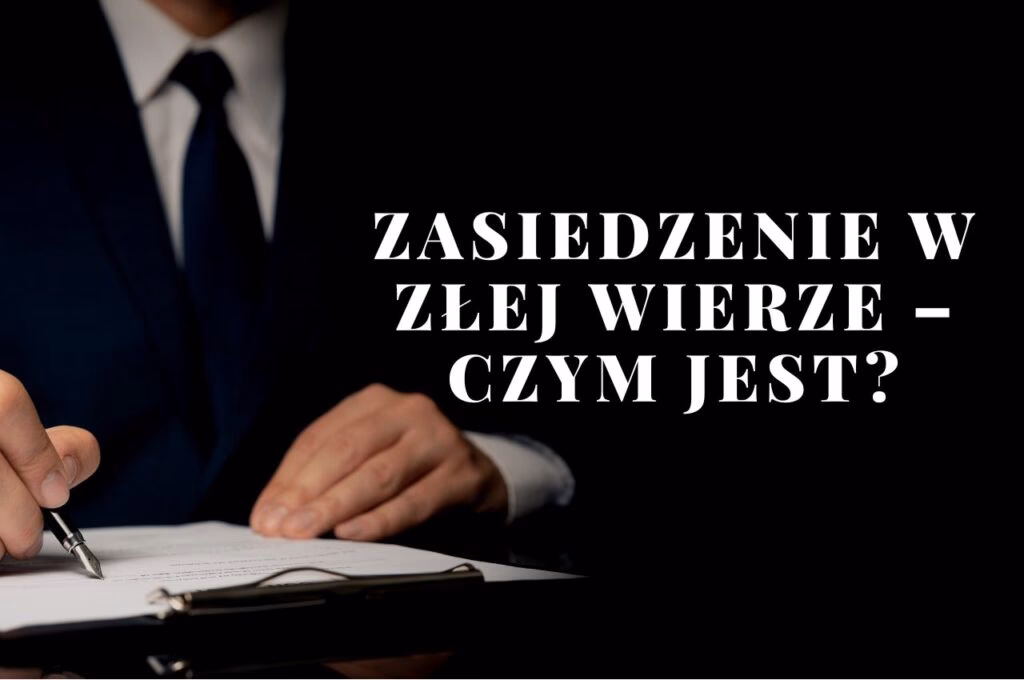Jak udowodnić zasiedzenie w złej wierze?